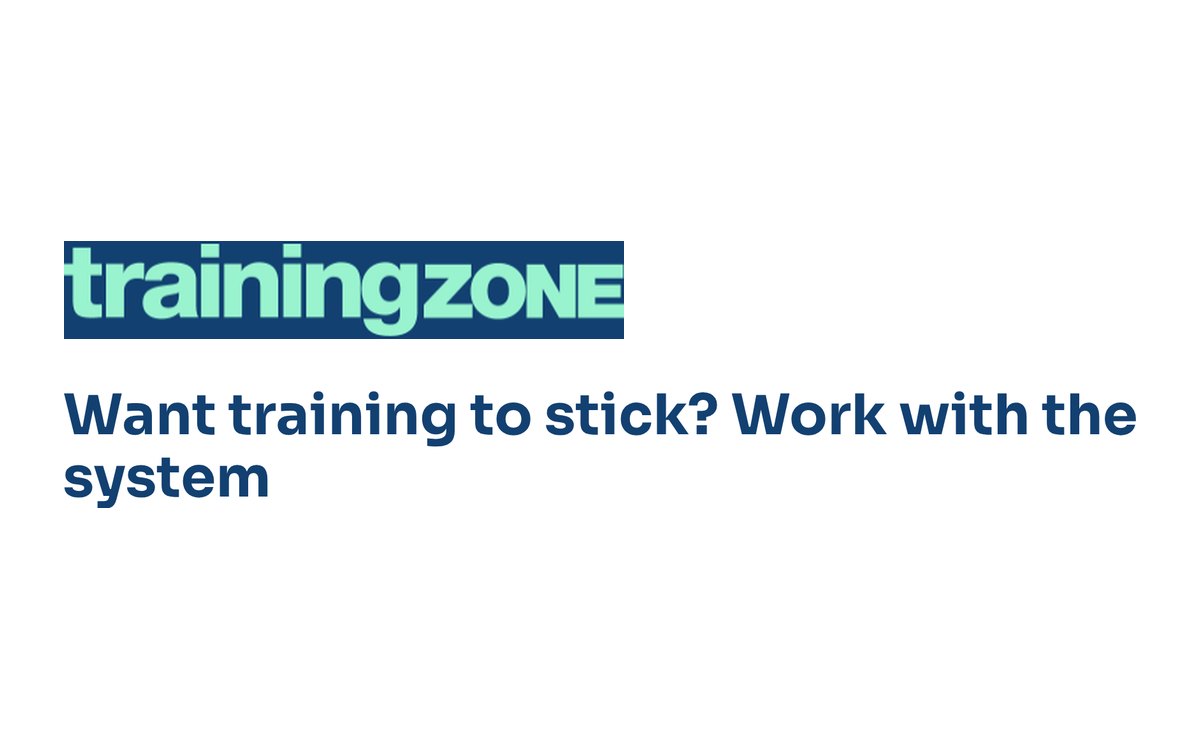 TrainingZone: Want training to stick? Work with the system